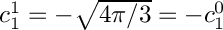 $ c_1^1 = -\sqrt{4\pi/3} = -c_1^0 $