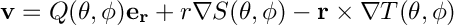 \[ \mathbf{v} = Q(\theta,\phi) \mathbf{e_r}+ r \nabla S(\theta,\phi) - \mathbf{r} \times \nabla T(\theta,\phi) \]