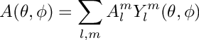 \[ A(\theta,\phi) = \sum_{l,m} A_l^m Y_l^m(\theta,\phi)\]